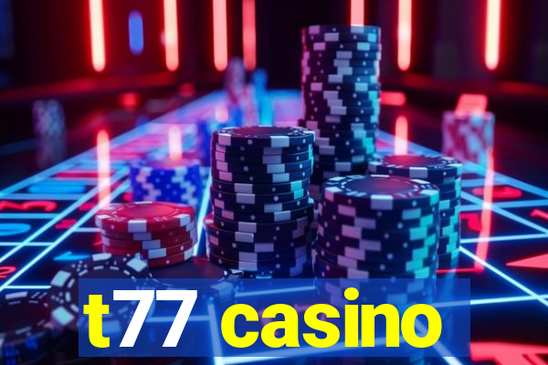 t77 casino